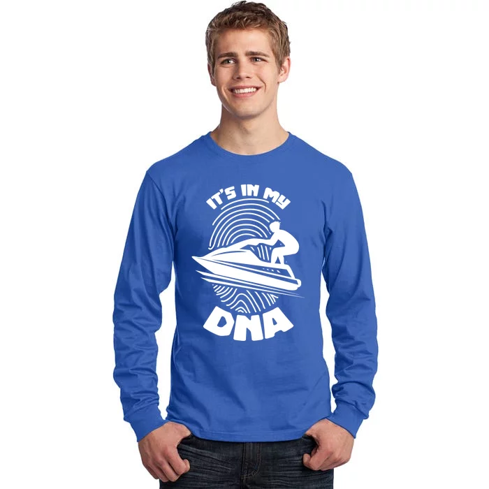 Its In My Dna Jet Skiing Water Sport Jetski Lovers Gift Tall Long Sleeve T-Shirt