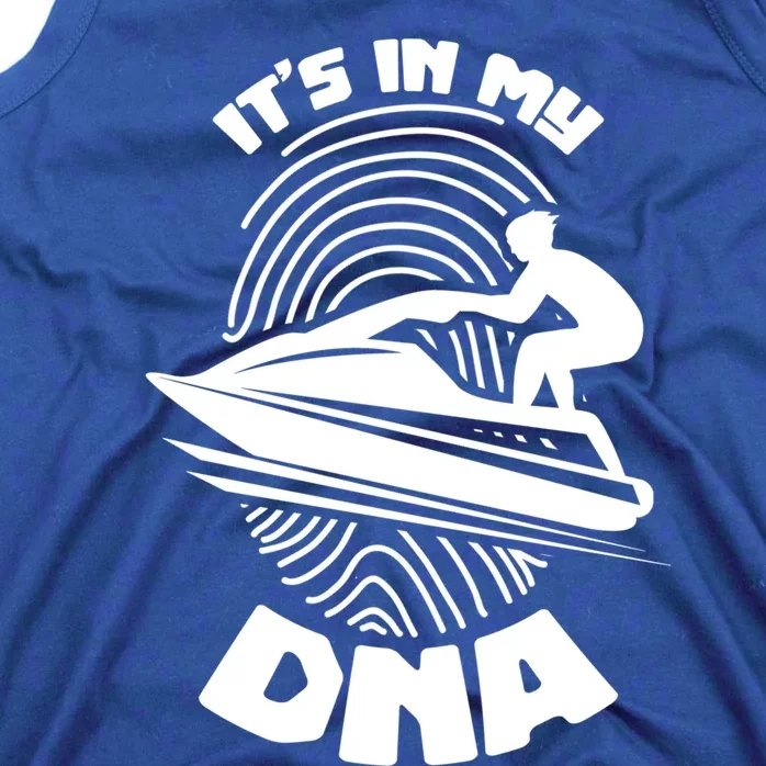 Its In My Dna Jet Skiing Water Sport Jetski Lovers Gift Tank Top