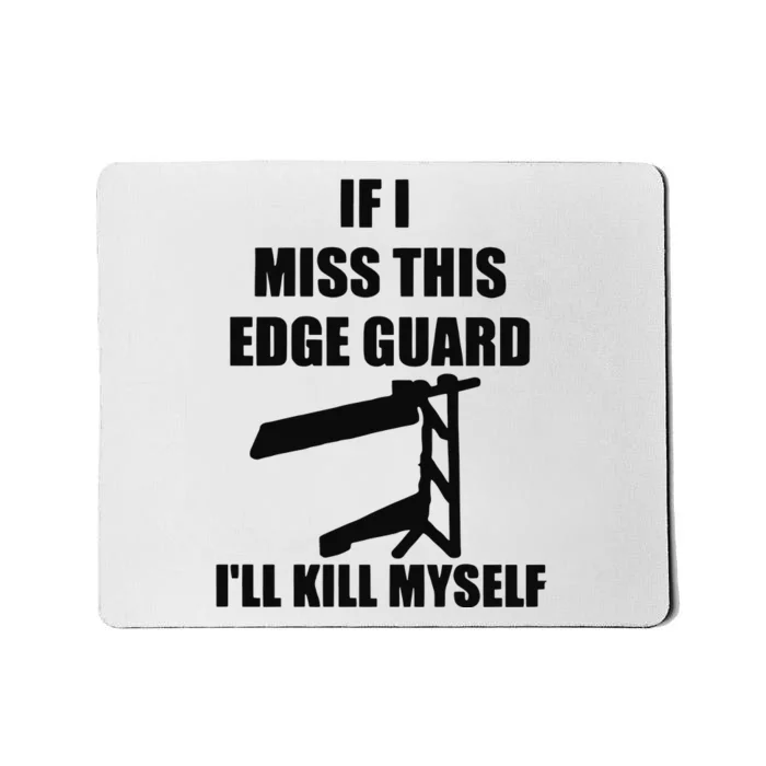 If I Miss This Edge Guard I’ll Kill Myself Mousepad