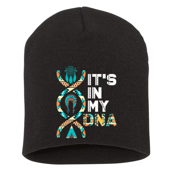 ItS In My Dna Indigenous PeopleS Day Native American Short Acrylic Beanie