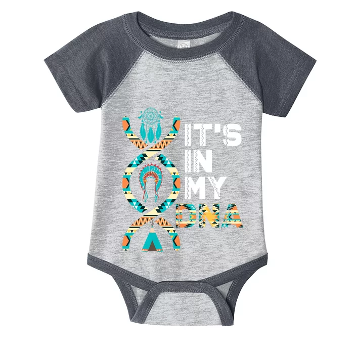 ItS In My Dna Indigenous PeopleS Day Native American Infant Baby Jersey Bodysuit