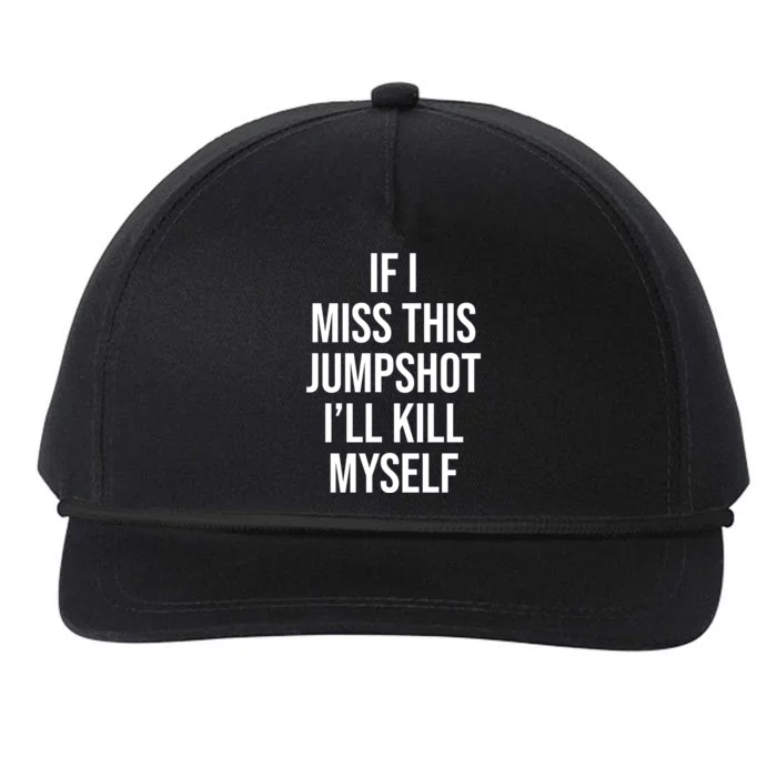 If I Miss This Jumpshot I’ll Kill Myself Snapback Five-Panel Rope Hat