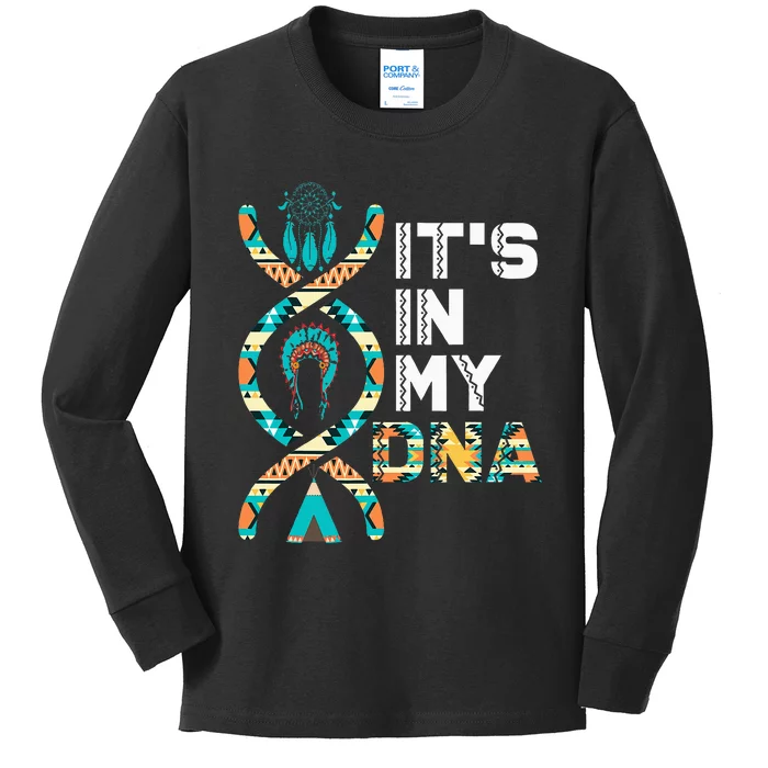 ItS In My Dna Indigenous PeopleS Day Native American Kids Long Sleeve Shirt