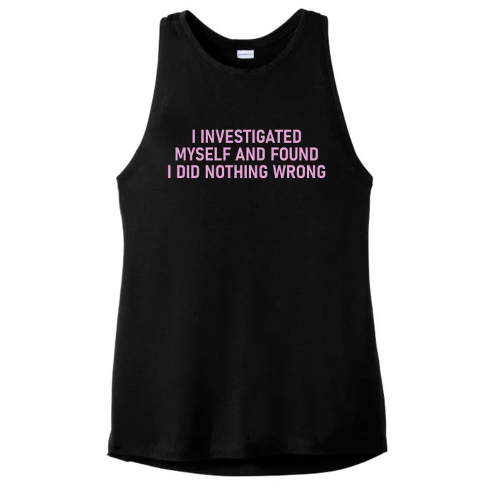 I Investigated Myself And Found I Did Nothing Wrong Funny Ladies Tri-Blend Wicking Tank