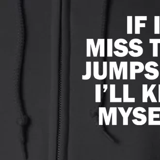 If I Miss This Jumpshot I'll Kill Myself Funny Basketball Full Zip Hoodie