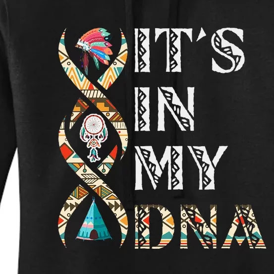 ItS In My Dna Native American Women's Pullover Hoodie