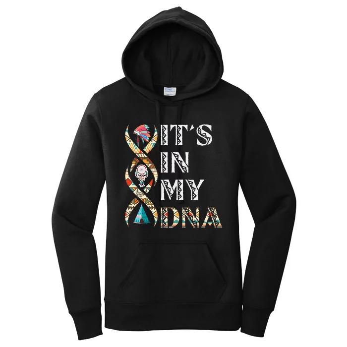 ItS In My Dna Native American Women's Pullover Hoodie