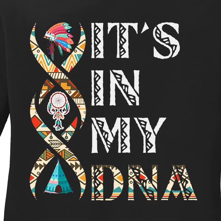 ItS In My Dna Native American Ladies Long Sleeve Shirt