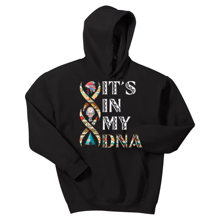 ItS In My Dna Native American Kids Hoodie