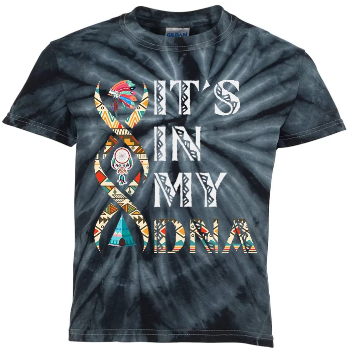 ItS In My Dna Native American Kids Tie-Dye T-Shirt