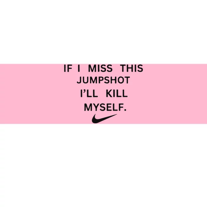 If I Miss This Jumpshot I’ll Kill Myself Bumper Sticker