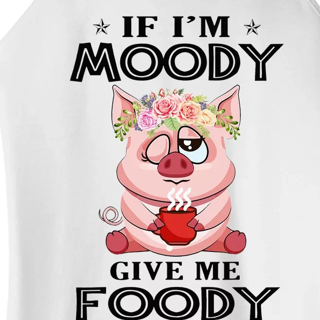 If IM Moody Give Me Foody Funny S Perfect Gift Women’s Perfect Tri Rocker Tank