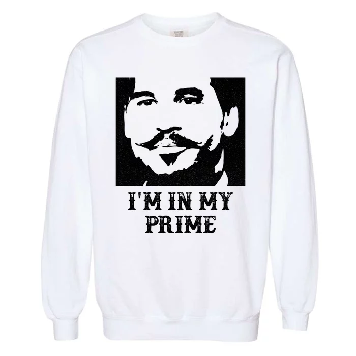 Im In My Prime Westerns Movies Garment-Dyed Sweatshirt