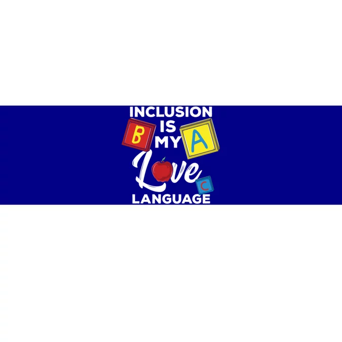 Inclusion Is My Love Language Special Teacher Gift Bumper Sticker