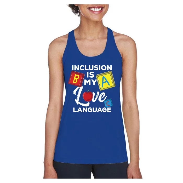 Inclusion Is My Love Language Special Teacher Gift Women's Racerback Tank