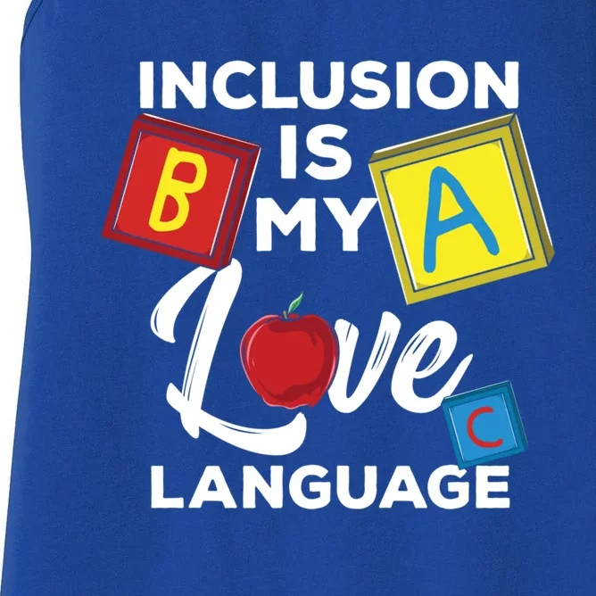 Inclusion Is My Love Language Special Teacher Gift Women's Racerback Tank