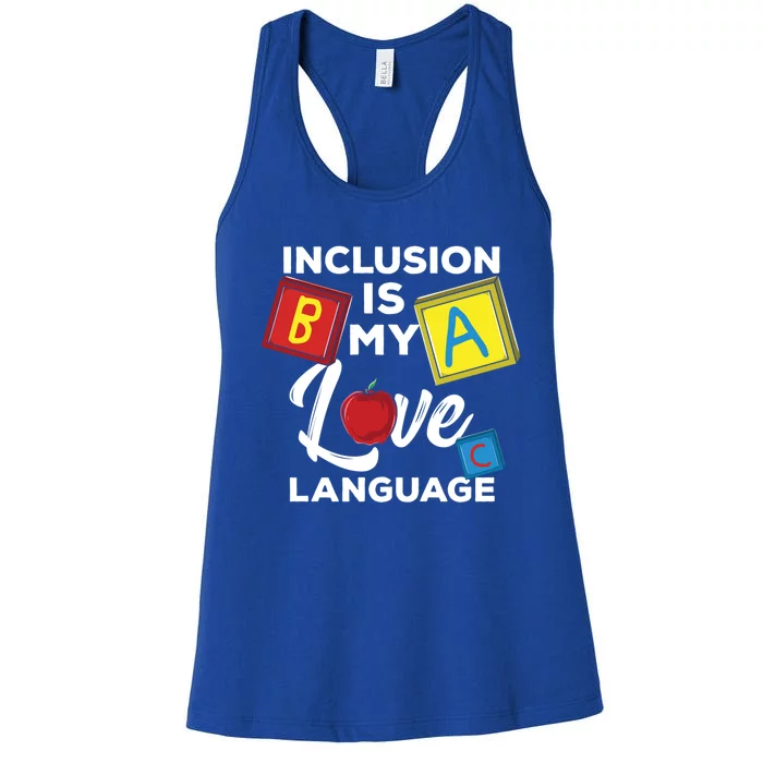 Inclusion Is My Love Language Special Teacher Gift Women's Racerback Tank