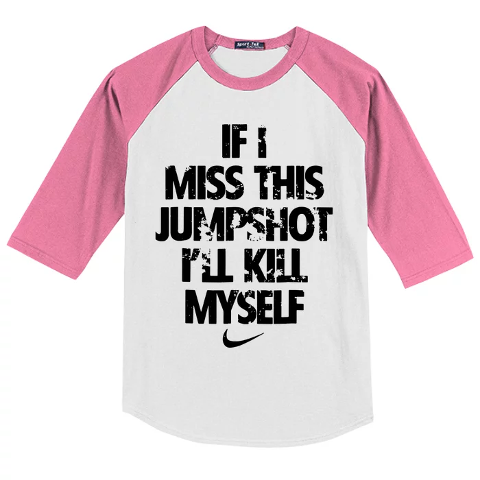 If I Miss This Jumpshot Ill Kill Myself Kids Colorblock Raglan Jersey