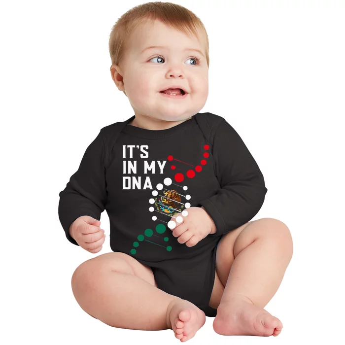 ItS In My Dna Mexican Proud Hispanic Gift Mexico Flag Baby Long Sleeve Bodysuit