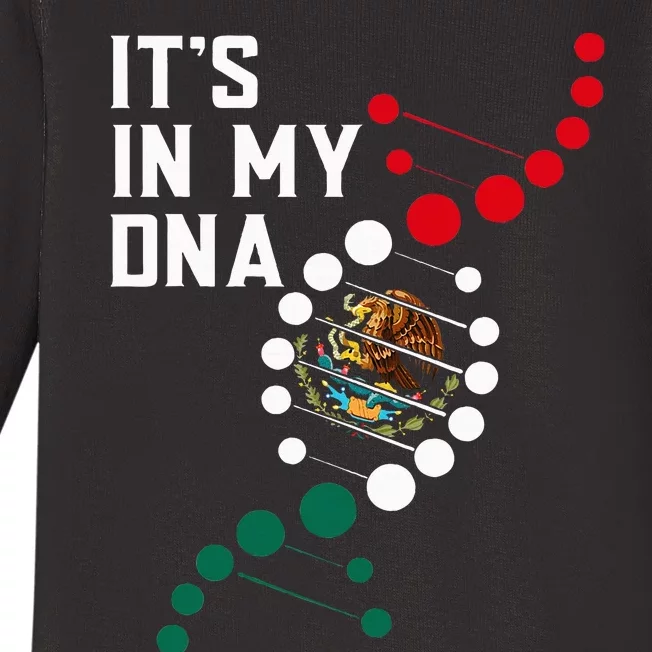 ItS In My Dna Mexican Proud Hispanic Gift Mexico Flag Baby Long Sleeve Bodysuit