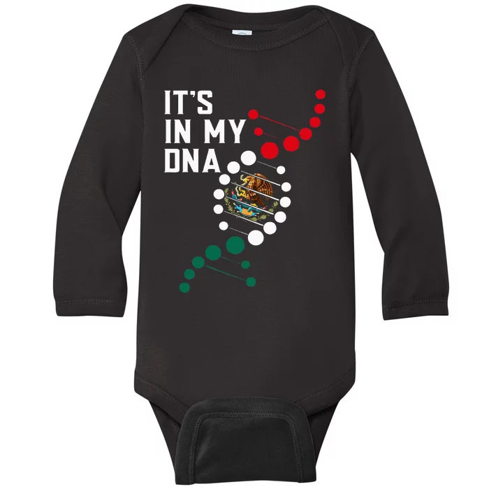 ItS In My Dna Mexican Proud Hispanic Gift Mexico Flag Baby Long Sleeve Bodysuit