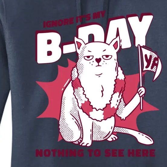 Ignore It's My Birthday Nothing To See Here Cat Women's Pullover Hoodie