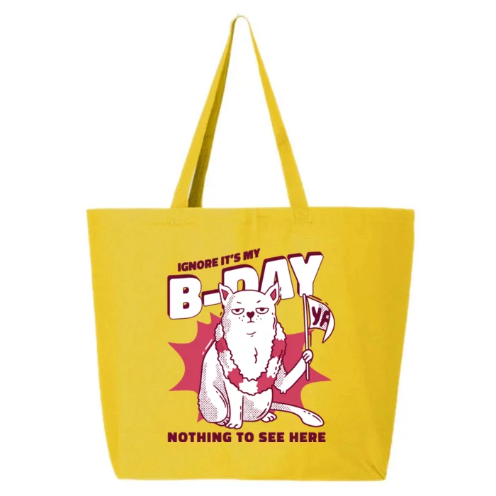 Ignore It's My Birthday Nothing To See Here Cat 25L Jumbo Tote