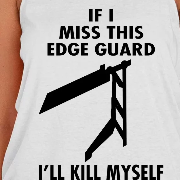 If I Miss This Edge Guard Ill Kill Myself Women's Knotted Racerback Tank