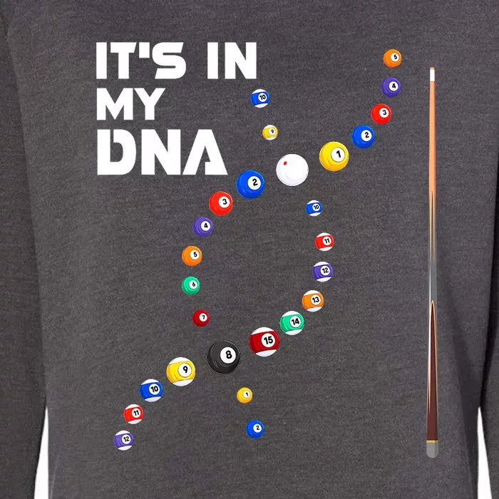 Its In My Dna Pool Billiard Cues Sticks Gift Womens California Wash Sweatshirt