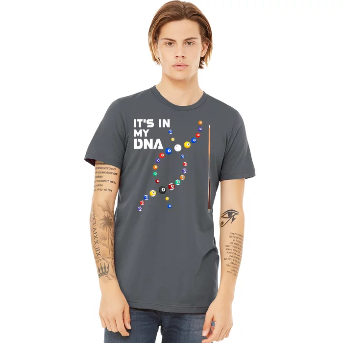 Its In My Dna Pool Billiard Cues Sticks Gift Premium T-Shirt