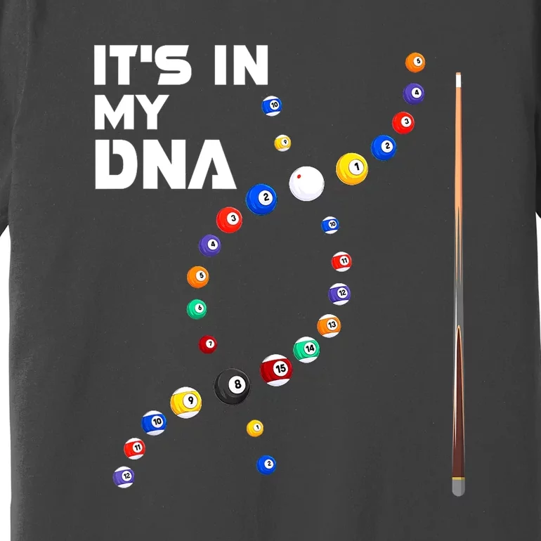 Its In My Dna Pool Billiard Cues Sticks Gift Premium T-Shirt