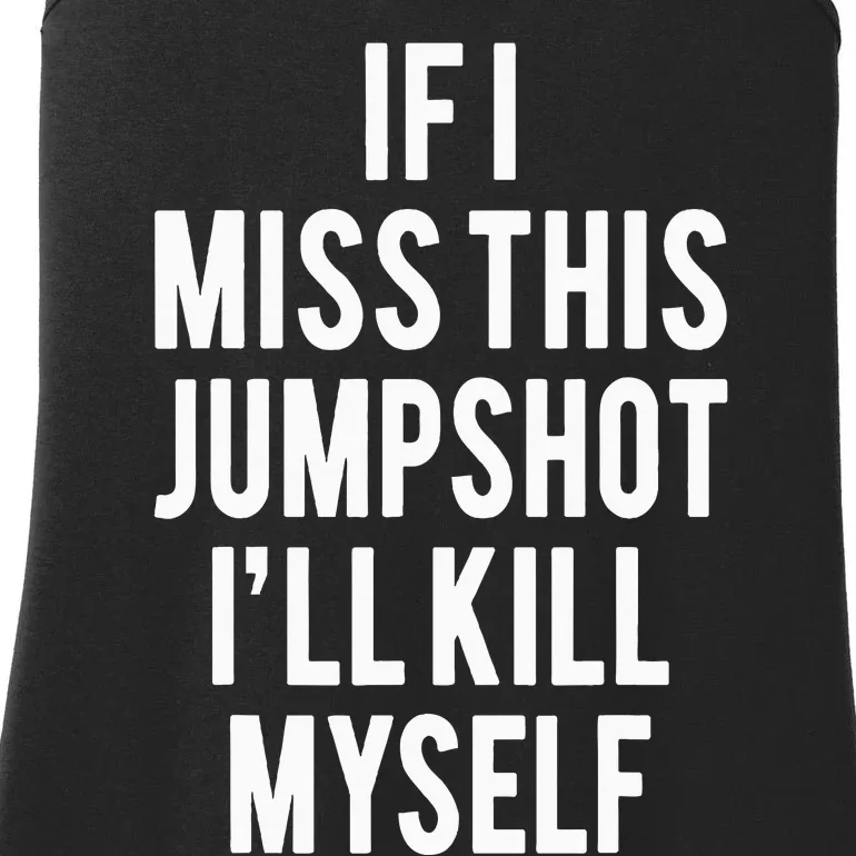 If I Miss This Jumpshot Funny Ladies Essential Tank