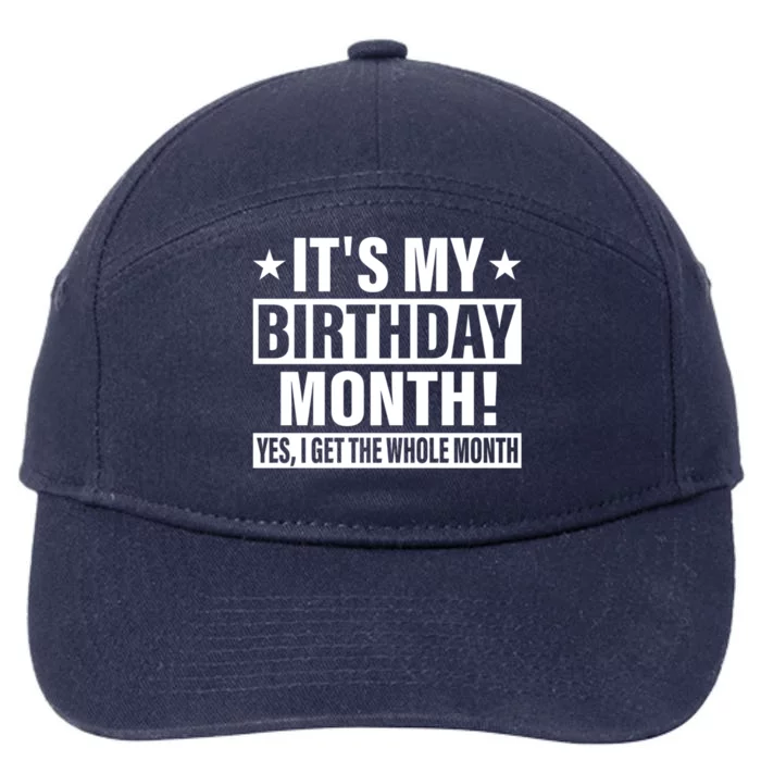 It Is My Birthday Yes The Whole Month Birthday Gift 7-Panel Snapback Hat