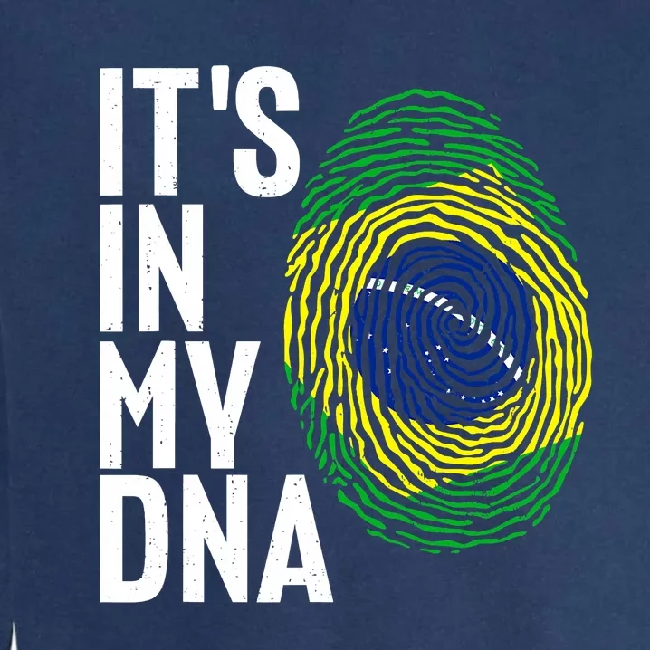 It's In My DNA Brazil Flag Jersey Brazil National Pride Garment-Dyed Sweatshirt