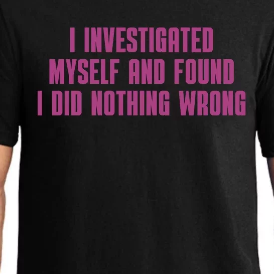 I Investigated Myself And Found I Did Nothing Wrong Pajama Set