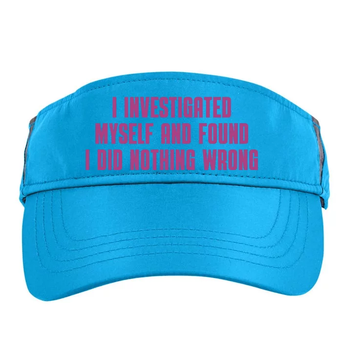 I Investigated Myself And Found I Did Nothing Wrong Adult Drive Performance Visor