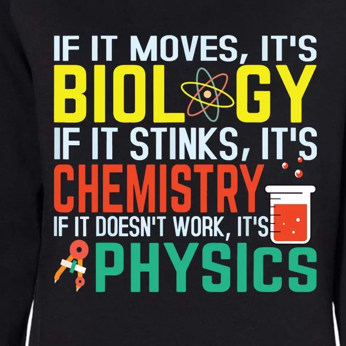 If It Moves Its Biology Stinks Chemistry Funny Womens California Wash Sweatshirt