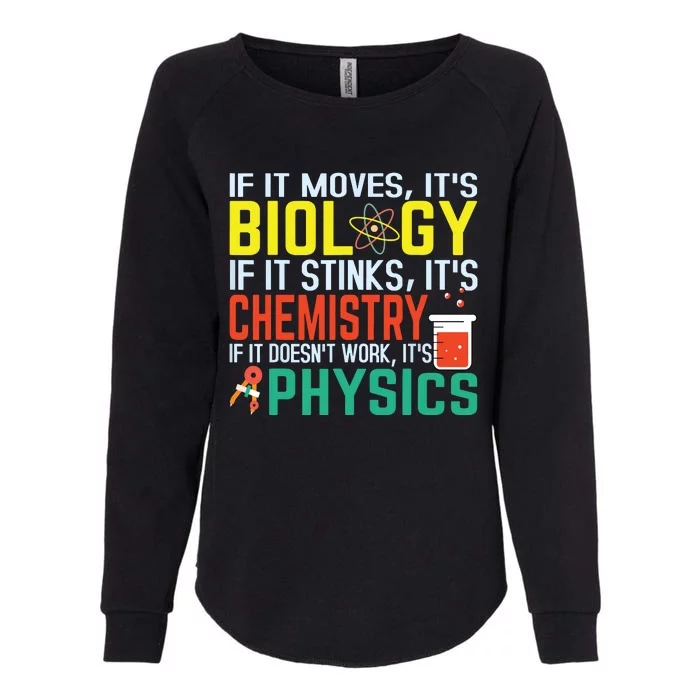 If It Moves Its Biology Stinks Chemistry Funny Womens California Wash Sweatshirt