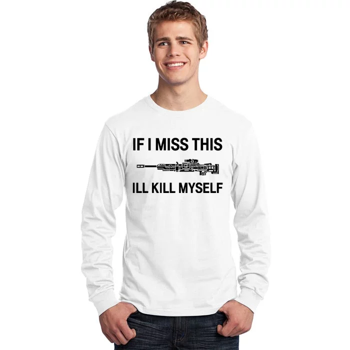 If I Miss Apex Legends Weapons This ILl Kill Myself Tall Long Sleeve T-Shirt