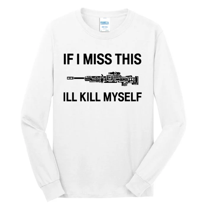 If I Miss Apex Legends Weapons This ILl Kill Myself Tall Long Sleeve T-Shirt