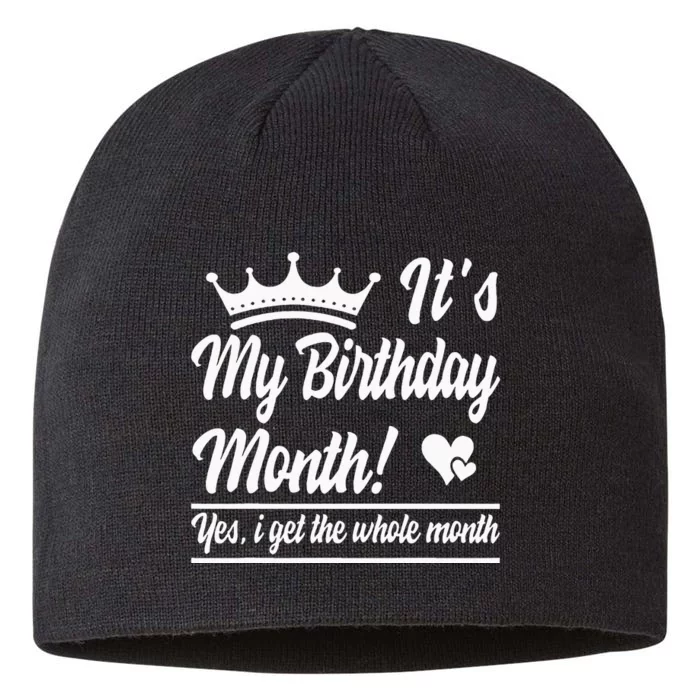 It Is My Birthday Yes The Whole Month Birthday 8 1/2in Sustainable Knit Beanie