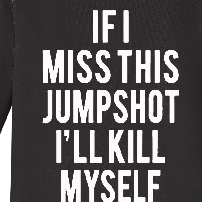 If I Miss This Jumpshot Baby Long Sleeve Bodysuit