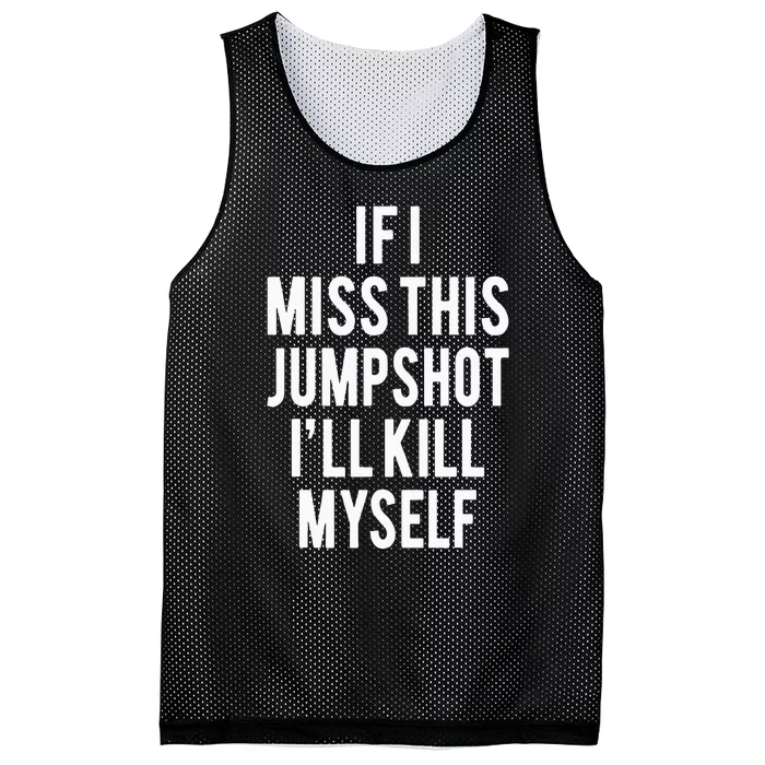 If I Miss This Jumpshot Mesh Reversible Basketball Jersey Tank