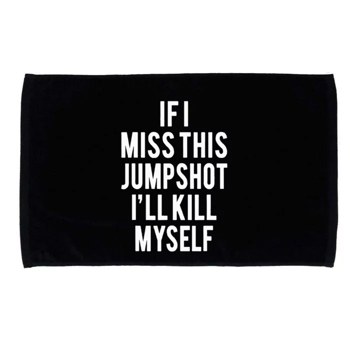 If I Miss This Jumpshot Microfiber Hand Towel