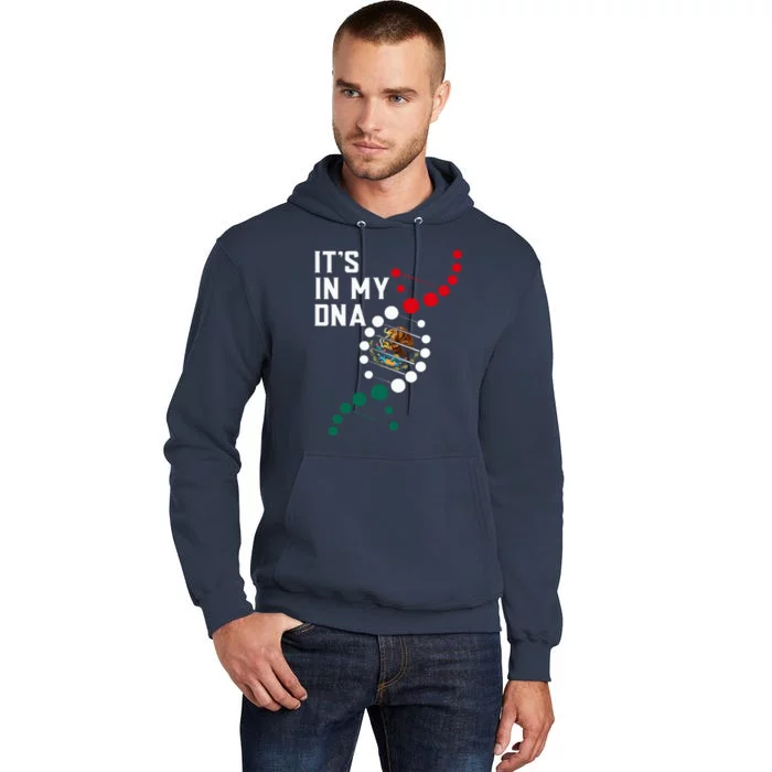 ItS In My Dna Mexican Proud Hispanic Gift Mexico Flag Tall Hoodie