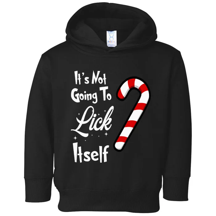 It Is Not Going To Lick Itself Comical Christmas Toddler Hoodie