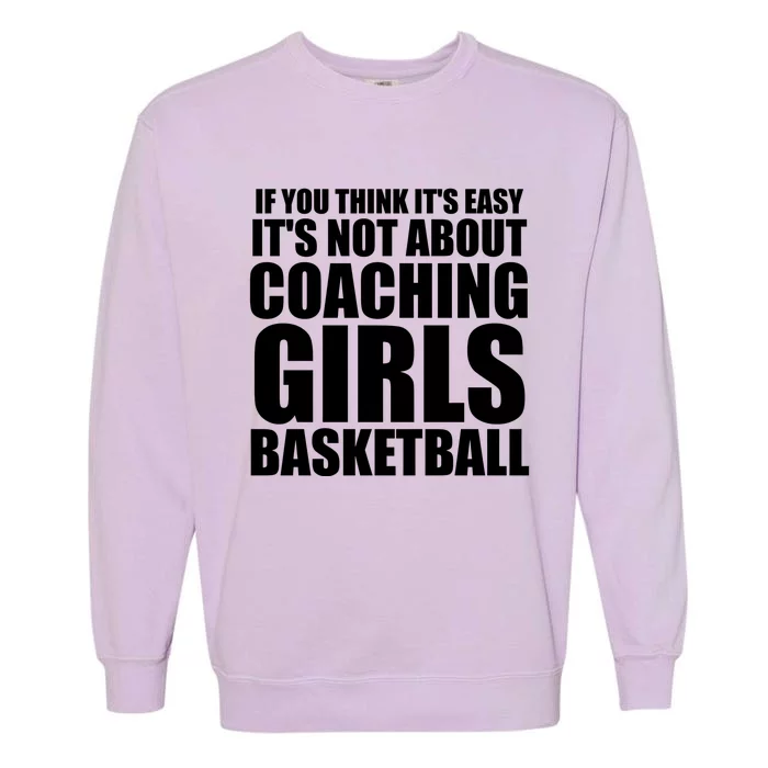 If It's Not About Coaching Basketball Trainer Gift Garment-Dyed Sweatshirt