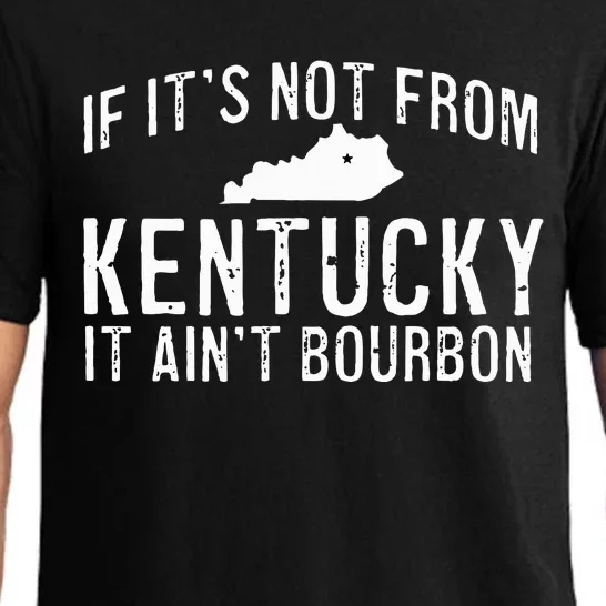 If ItS Not From Kentucky It AinT Bourbon Whiskey Drinker Pajama Set