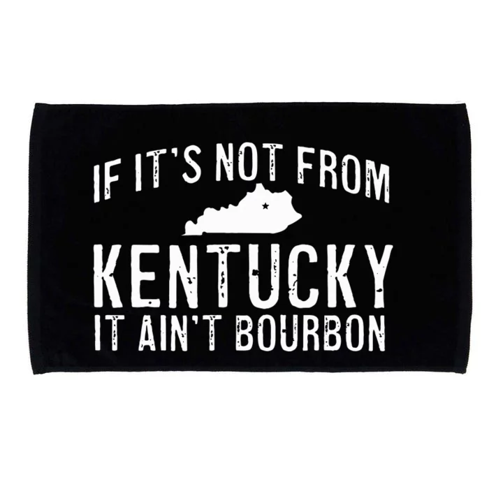 If ItS Not From Kentucky It AinT Bourbon Whiskey Drinker Microfiber Hand Towel