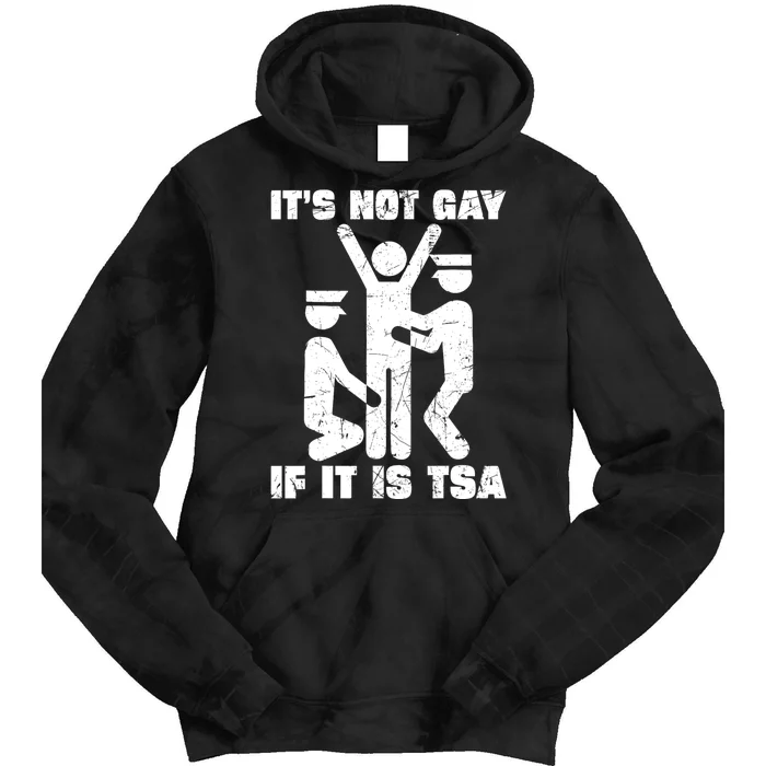 It Is Not Gay If ItS Tsa Security Tie Dye Hoodie